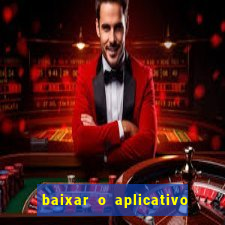 baixar o aplicativo bet nacional